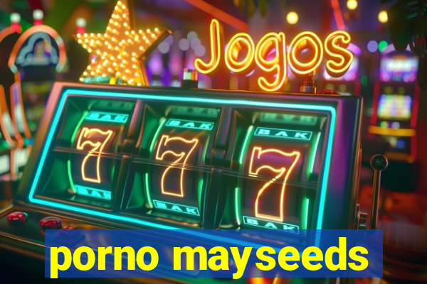 porno mayseeds